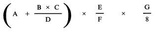 Formula - (A plus ((B multiplied by C) divided by D)) multiplied by (E divided by F) multiplied by (G divided by 8)